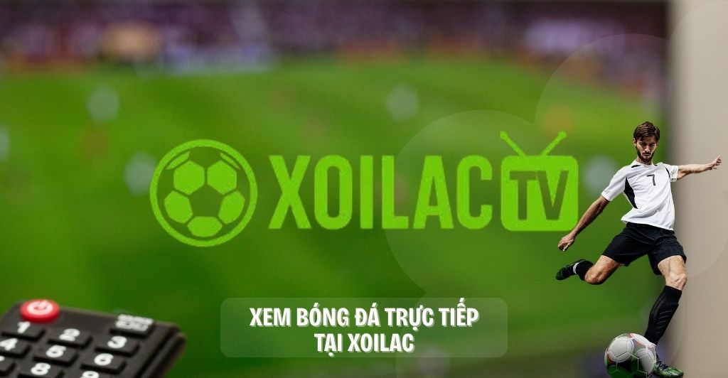 Xoilac TV | Trực Tiếp Bóng Đá Hôm Nay